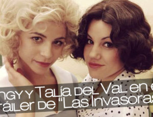 Angy y Talía del Val en el tráiler de “Las Invasoras”